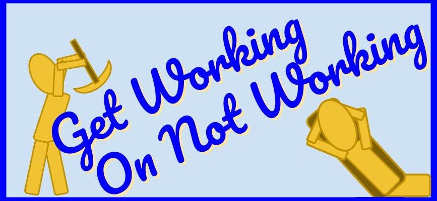 Get Working On Not Working