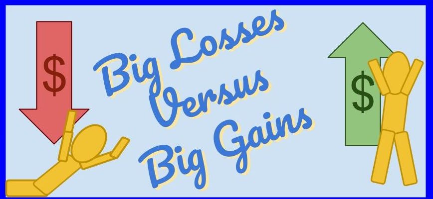 Big Losses Versus Big Gains