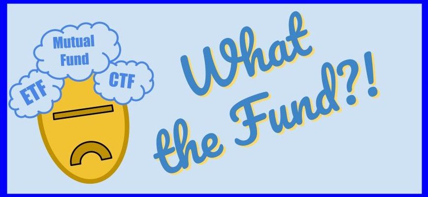 ETFs CTFs and Mutual Funds