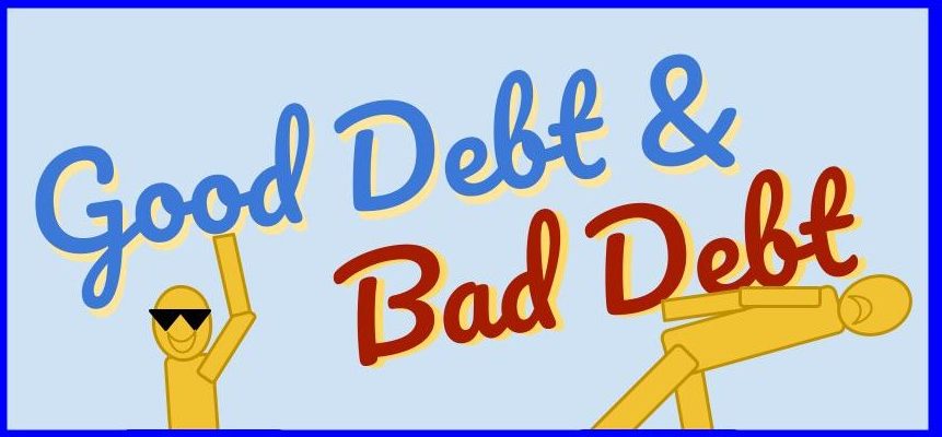 Good Debt & Bad Debt